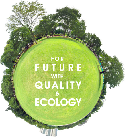 for future with quality & ECOLOGY